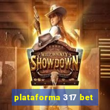 plataforma 317 bet